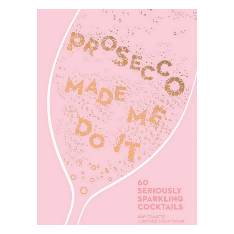 Prosecco Made Me Do It Book