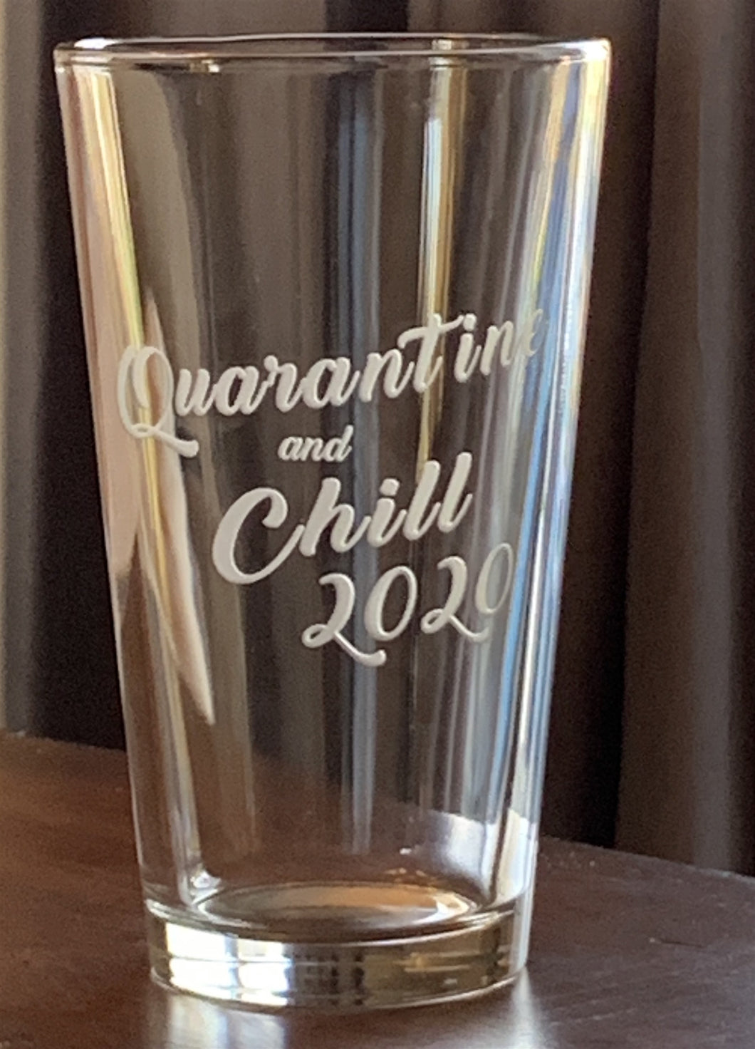 Quarantine and Chill Pint Beer Glass