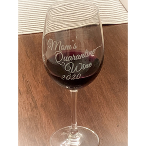 "Mom's Quarantine Wine" Glass